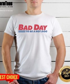 Good Bad Day 2025 To Be A Hot Dog T-Shirt design featuring a playful graphic and vibrant colors, perfect for hot dog lovers.