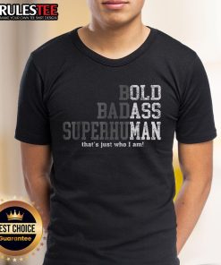 Good Bold Badass Superhuman T-Shirt design featuring empowering text and vibrant colors for confident wearers.