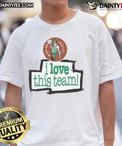 Alt Text: Good Boston Celtics Hardwood Classics I Love This Team T-Shirt featuring vibrant graphics and team colors.
