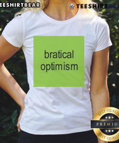 Good Bratical Optimism Brat Ladies Tee featuring a stylish design, perfect for casual outfits and expressing positive vibes.