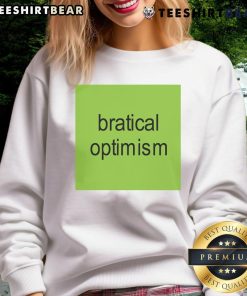 Alt Text: Good Bratical Optimism Brat Sweatshirt featuring a trendy design, perfect for casual wear and expressing positivity.