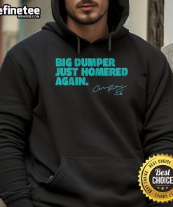Good Cal Raleigh Big Dumper Just Homered Again hoodie featuring a stylish design for Seattle Mariners fans.