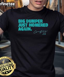 Good Cal Raleigh Big Dumper Just Homered Again T-Shirt featuring a vibrant design celebrating the baseball star's achievements.