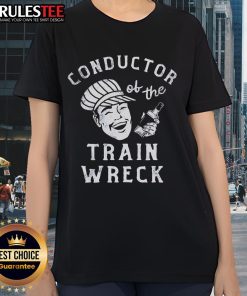 Good Conductor of the Train Wreck Ladies Tee featuring vintage train graphics and bold typography for stylish fans.