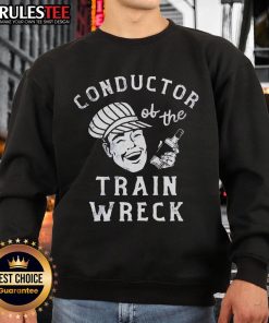 Good Conductor of the Train Wreck sweatshirt featuring a unique graphic design, perfect for train enthusiasts and casual wear.