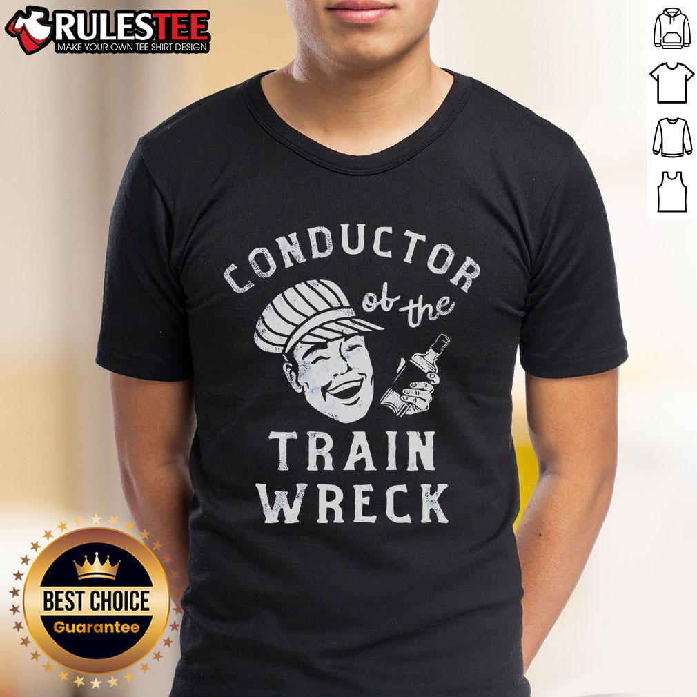 Good Conductor Of The Train Wreck T Shirt Good Conductor Of The Train Wreck T-Shirt featuring a humorous design for train enthusiasts and collectors.