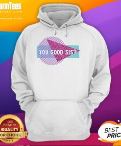 Good Courtney Reed You Good Sis Hoodie featuring stylish design and comfortable fit, perfect for casual wear.