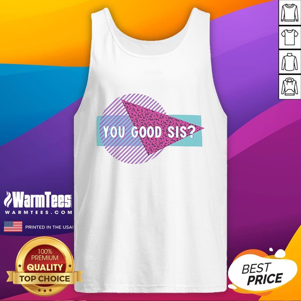 Good Courtney Reed You Good Sis Tank Top Stylish Good Courtney Reed You Good Sis Tank Top, perfect for casual wear and expressing confidence in fashion.