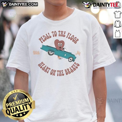 Good Dalton Mauldin Circular Pedal To The Floor T-Shirt featuring 'My Heart On The Brakes' design, perfect for car enthusiasts.