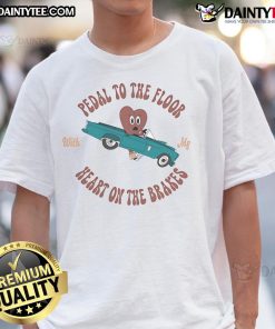 Good Dalton Mauldin Circular Pedal To The Floor T-Shirt featuring 'My Heart On The Brakes' design, perfect for car enthusiasts.
