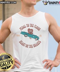 Good Dalton Mauldin tank top featuring 'Pedal to the Floor, Heart on the Brakes' design for stylish casual wear.