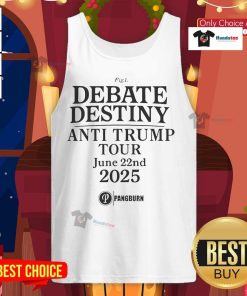 Good Debate Destiny Anti-Trump Tour tank top featuring bold graphics for June 22nd, 2025 event.