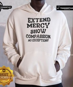 Good Extend Mercy Show Compassion No Exceptions Hoodie in black, featuring a bold graphic design and comfortable fit.