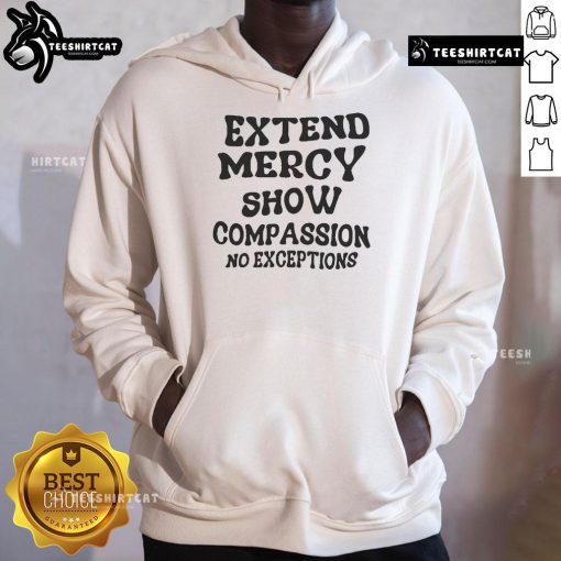Good Extend Mercy Show Compassion No Exceptions Hoodie in black, featuring a bold graphic design and comfortable fit.