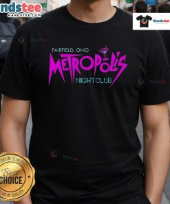 Good Fairfield Ohio Metropolis Night Club '25 T-Shirt featuring vibrant design and bold text for nightlife enthusiasts.