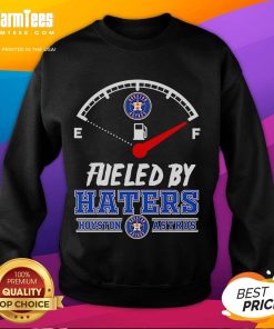 Good Fueled By Haters Houston Astros Sweatshirt featuring bold graphics, perfect for Astros fans showcasing team spirit.