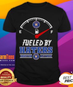 Good Fueled By Haters Houston Astros T-Shirt featuring bold graphic design, perfect for passionate Astros fans.