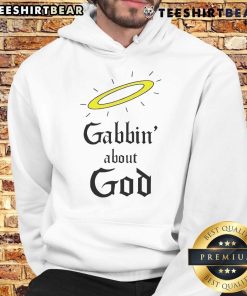 Good Gabbin About God Hoodie featuring a stylish design with positive faith-based messaging for casual wear.