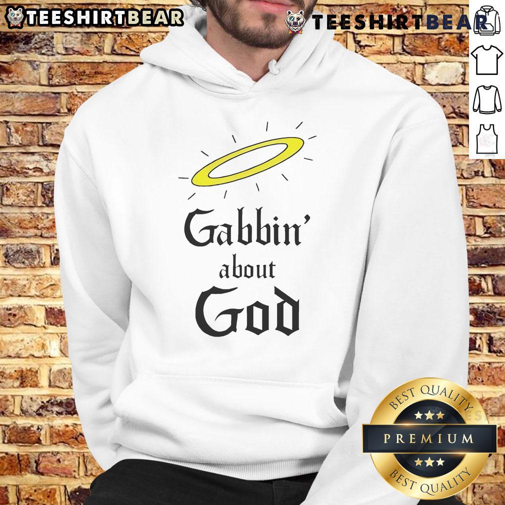 Good Gabbin' About God Hoodie Good Gabbin About God Hoodie featuring a stylish design with positive faith-based messaging for casual wear.