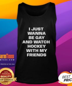 Colorful tank top with 'Good, I Just Wanna Be Gay and Watch Hockey with My Friends' slogan, perfect for LGBTQ+ hockey fans.