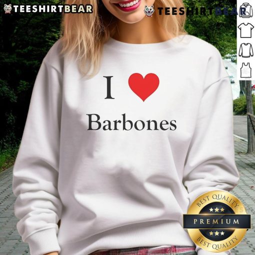 Good I Love Barbones Sweatshirt featuring a stylish design, perfect for casual wear and cozy comfort.