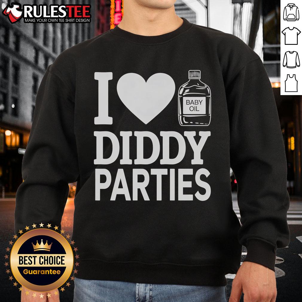 Good I Love Diddy Parties Baby Oil Sweatshirt Cozy 'Good I Love Diddy Parties Baby Oil' sweatshirt in stylish design, perfect for casual wear and parties.