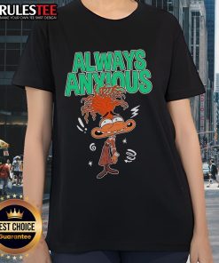 Good Inside Out Always Anxious Ladies Tee featuring a stylish design and comfortable fit for everyday wear.