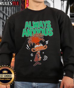 Good Inside Out Always Anxious Sweatshirt in cozy fabric, showcasing a stylish design perfect for casual wear.