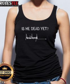 Good Is He Dead Yet Trump signature tank top featuring bold text and a stylish design, perfect for political statement wear.