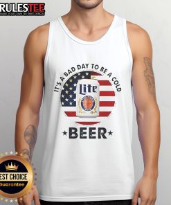 Good It's A Bad Day To Be A Miller Light Beer Tank Top featuring a humorous graphic design for beer lovers.