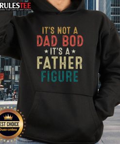 Alt Text: Good It's Not A Dad Bod, It's A Father Figure hoodie for Father's Day, featuring a stylish design and comfortable fit.