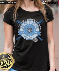 Good Johns Hopkins NCAA Division III Baseball Championship Ladies Tee, Eastlake OH 2025 - stylish sports apparel for fans.