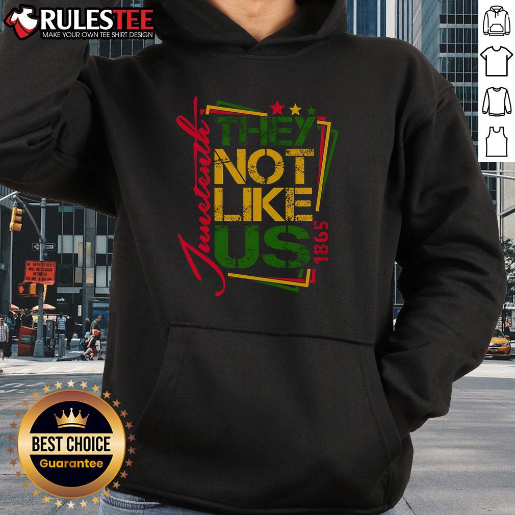 Good Juneteenth Not Like Us Not Like Us African American Freedom 1865 Hoodie Good Juneteenth hoodie featuring 'Not Like Us' design, celebrating African American freedom since 1865.