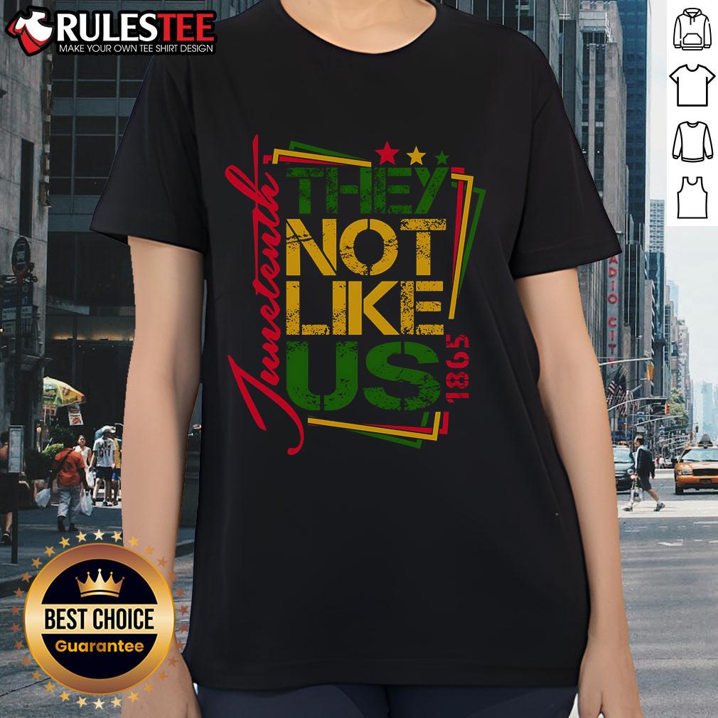 Good Juneteenth Not Like Us Not Like Us African American Freedom 1865 Ladies-Tee Good Juneteenth Not Like Us African American Freedom 1865 Ladies Tee showcasing a vibrant design celebrating freedom.