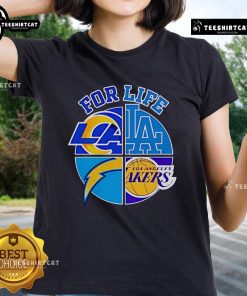 Good LA Dodgers Chargers Rams and Lakers For Life ladies tee featuring vibrant team logos and stylish design.