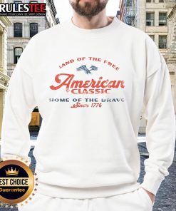 Good Land Of The Free American Classic Home Of The Brave Since 1776 Sweatshirt showcasing patriotic design and cozy fit.