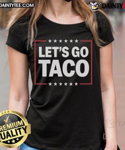 Good Lets Go Taco Ladies Tee featuring a fun taco graphic and vibrant colors, perfect for taco lovers and casual wear.