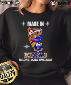 Alt Text: Good Made In Buffalo A Long Long Time Ago sweatshirt featuring a vintage design perfect for casual wear.