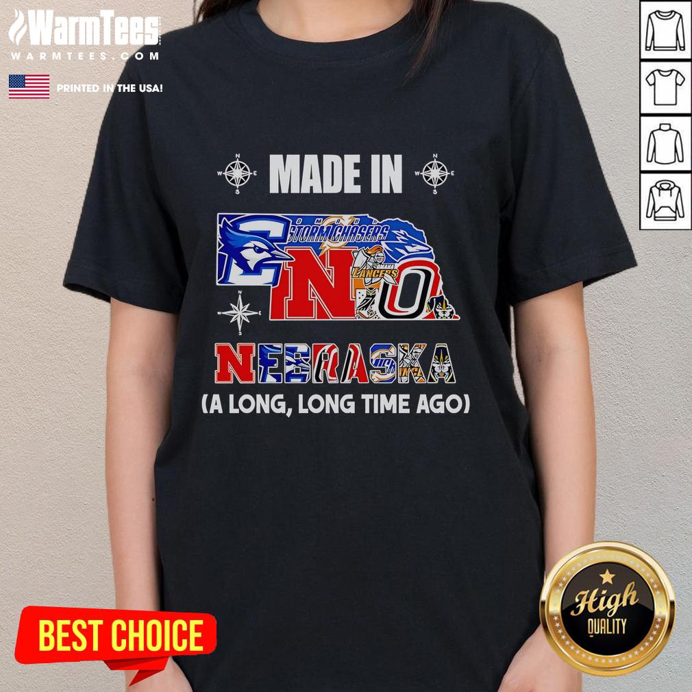 Good Made In Nebraska A Long Long Time Ago Ladies Tee Good Made in Nebraska A Long Long Time Ago Ladies Tee featuring vintage design and soft fabric for stylish comfort.