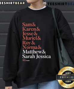 Good Matthew and Plaza Suite sweatshirt featuring Sam, Karen, Jesse, Muriel, Roy, and Normal names in a stylish design.