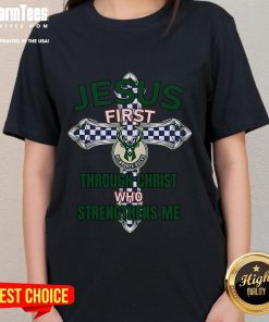 Milwaukee Bucks ladies tee featuring 'Jesus First, Through Christ Who Strengthens Me' design for fans and believers.