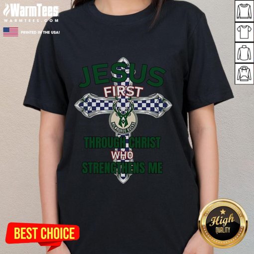 Milwaukee Bucks ladies tee featuring 'Jesus First, Through Christ Who Strengthens Me' design for fans and believers.