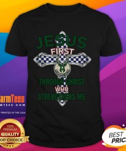 Good Milwaukee Bucks Jesus T-Shirt featuring 'First Through Christ Who Strengthens Me' design, perfect for fans.