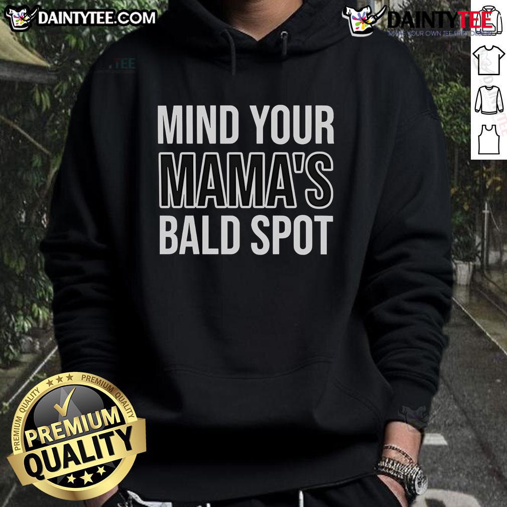 Good Mind Your Mama'S Bald Spot Hoodie