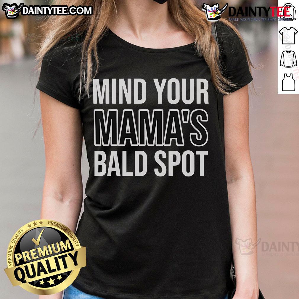 Good Mind Your Mama'S Bald Spot Ladies Tee