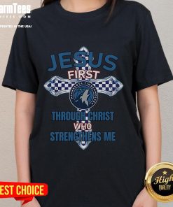 Good Minnesota Timberwolves ladies tee featuring 'Jesus First, Through Christ Who Strengthens Me' design.
