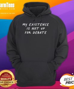 Good-My-Existence-Is-Not-Up-For-Debate-Hoodie featuring bold text design on a stylish black hoodie.