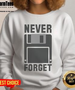 Good Never Forget Floppy Disk sweatshirt featuring retro design, perfect for nostalgic tech lovers and vintage fashion enthusiasts.