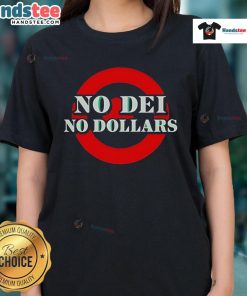 Good No Dei No Dollars ladies tee featuring a stylish design, perfect for casual wear and expressing personality.
