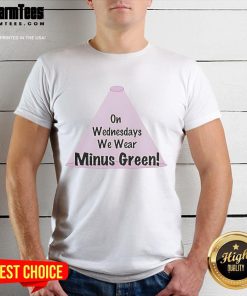Good On Wednesdays We Wear Minus Green T-Shirt featuring vibrant green color and stylish design for casual wear.